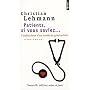 Patients, si vous saviez : Confessions d'un m�decin g�n�raliste