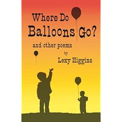 Where Do Balloons Go: And Other Poems
