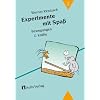 Experimente mit Spass: Experimente mit Spa�, Bd.2: Bewegungen & Kr�fte