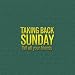 Taking Back Sunday - You're So Last Summer