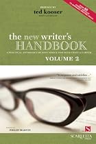 The New Writer's Handbook: Volume 2: A Practical Anthology of Best Advice for Your Craft and Career (New Writer's Handbook: A Practical Anthology of Best Advice for Your Craft & Career)