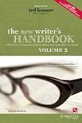 The New Writer's Handbook: Volume 2: A Practical Anthology of Best Advice for Your Craft and Career (New Writer's Handbook: A Practical Anthology of Best Advice for Your Craft & Career)