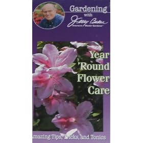 Year Round Flower Care - Amazing Tips, Tricks, and Tonics Gardening with Jerry Baker
