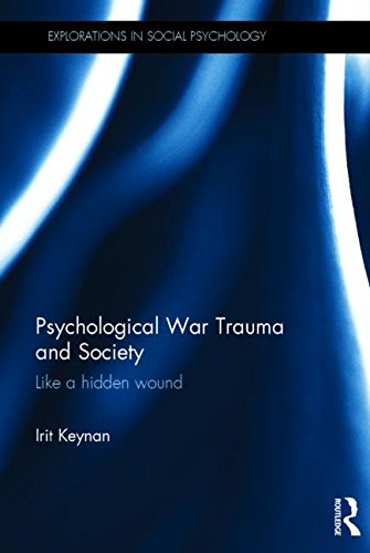 Psychological War Trauma and Society: Like a hidden wound (Explorations in Social Psychology)