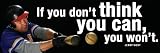 Baseball Motivational Inspirational Poster, Laminated 12" x 36." Featuring Jerry West Quote, "If you don't think you can, you won't." Instill Confidence, Dedication and Teamwork in High School / College Sports Team Players.