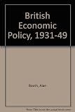 British economic policy, 1931-49 : was there a Keynesian revolution?