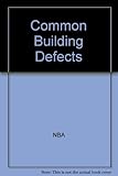 Common building defects : diagnosis and remedy