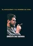 El Socialismo Y El Hombre En Cuba (Che Guevara Publishing Project / Ocean Sur)