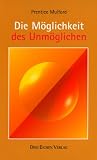 Die M�glichkeit des Unm�glichen - Prentice Mulford