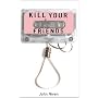 Kill Your Friends