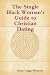 The Single Black Woman's Guide to Christian Dating