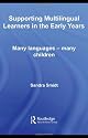 Supporting Multilingual Learners in the Early Years: Many Languages - Many Children (The Nursery World/Routledge Essential Guides for Early Years Practitioners)