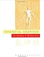 Essential Anatomy: For Healing and Martial Arts
