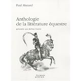 Anthologie de la litt�rature �questrepar Paul Morand