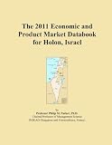The 2011 Economic and Product Market Databook for Holon, Israel