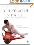 Do-It-Yourself Shiatsu: How to Perform the Ancient Japanese Art of Acupressure (Compass)