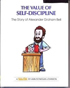 The Value of Self-Discipline: The Story of Alexander Graham Bell (Valuetales) by Ann Donegan Johnson and Steve Pileggi