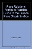 Race relations rights : a practical guide to the law on race discrimination