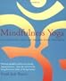 Mindfulness Yoga: The Awakened Union of Breath, Body, and Mind