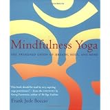 Mindfulness Yoga: The Awakened Union of Breath, Body, and Mindby Frank Jude Boccio