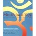 Mindfulness Yoga: The Awakened Union Of Breath, Body, and Mind