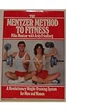 The Mentzer Method to Fitness: A Revolutionary Weight-Training System for Men and Women