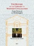 The History of the Library in Western Civilization: From Petrarch to Michelangelo