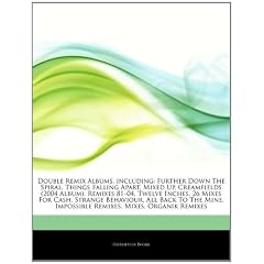 Articles on Double Remix Albums, Including: Further Down the Spiral, Things Falling Apart, Mixed Up, Creamfields (2004 Album), Remixes 81 "04, Twelve
