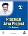 Practical Java Project for Beginners (Book/CD-Rom)