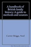 A handbook of British family history : a guide to methods and sources