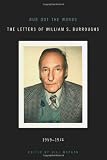 Rub Out the Words: The Letters of William S. Burroughs 1959-1974