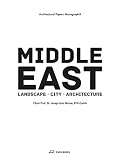 Middle East : landscape, city, architecture