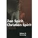 Zen Spirit, Christian Spirit: The Place of Zen in Christian Life