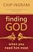 Finding God When You Need Him Most