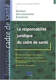 La responsabilité juridique du cadre de santé