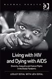 Living with HIV and dying with AIDS : diversity, inequality and human rights in the global pandemic