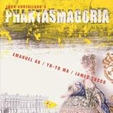 Corigliano;Phantasmoagoria