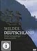 Wildes Deutschland - Bilder einzigartiger Natursch�tze