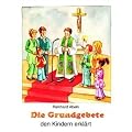 Die Grundgebete den Kindern erkl�rt