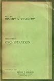 Principles of Orchestration (With musical examples drawn from his own works)