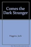Comes the dark stranger