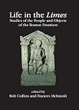 Life in the limes : studies of the people and objects of the Roman frontiers, presented to Lindsay Allason-Jones on the occasion of her birthday and retirement