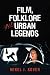 Film, Folklore and Urban Legends