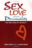 Sex, Love and Your Personality: The Nine Faces of Intimacy