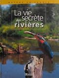 La vie secr�te des rivi�res