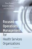 Focused Operations Management for Health Services Organizations