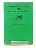 Grassland management and nature conservation : proceedings of a joint meeting between the British Grassland Society and the British Ecological Society held at Leeds University, 27-29 September 1993