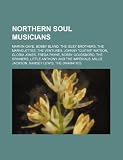 Northern Soul Musicians: Marvin Gaye, Bobby Bland, the Isley Brothers, the Marvelettes, the Ventures, Johnny "Guitar" Watson, Gloria Jones