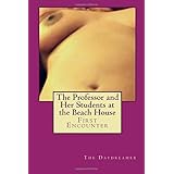 the professor and her students at the beach house first encounter professor encounters volume 1