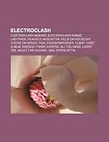 Electroclash: Electroclash albums, Electroclash songs, Ladytron, Peaches, Miss Kittin, Felix da Housecat, Chicks on Speed, Tiga, Fischerspooner